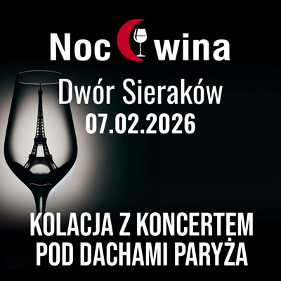 Noc Wina: Kolacja i koncert - Dwór Sieraków 07.02.2026 (20:00)