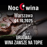 Noc Wina: Urugwaj Wina zawsze na topie - Warszawa 04.10.2025 (19:00)