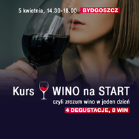 Kurs: Wino na start - Bydgoszcz 05.04.2025 (14:30-18:00)