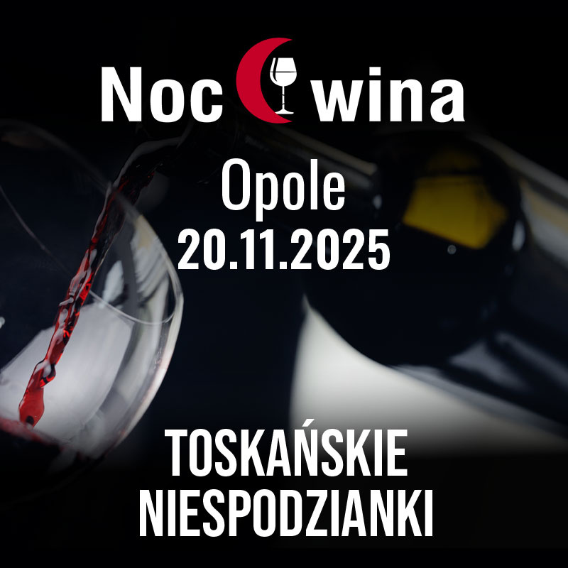 Noc Wina: Toskańskie niespodzianki - Opole 20.11.2025 (19:00)