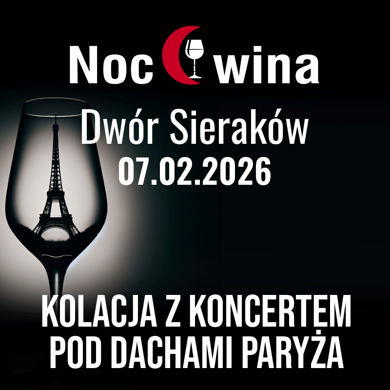 Noc Wina: Kolacja i koncert - Dwór Sieraków 07.02.2026 (20:00)