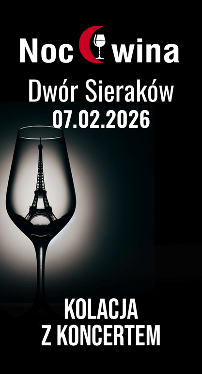 Noc Wina: Kolacja i koncert - Dwór Sieraków 07.02.2026 (20:00)