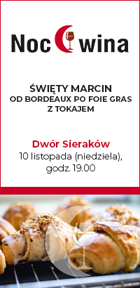 Święty Marcin - od Bordeaux po foie gras z Tokajem – Noc Wina w Dworze Sieraków