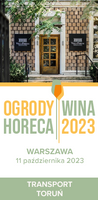 Ogrody Wina HoReCa 2023 – Przejazd z Torunia
